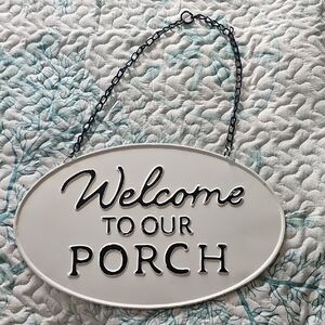 Welcome to Our Porch Sign (Double Sided)